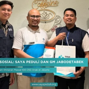Sinergi Sosial: Saya Peduli dan GM Jabodetabek Siapkan Program Khitanan Massal 100–250 Anak di Jakarta